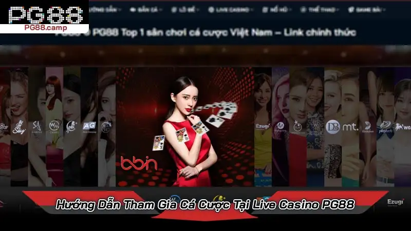 Hướng Dẫn Tham Gia Cá Cược Tại Live Casino PG88