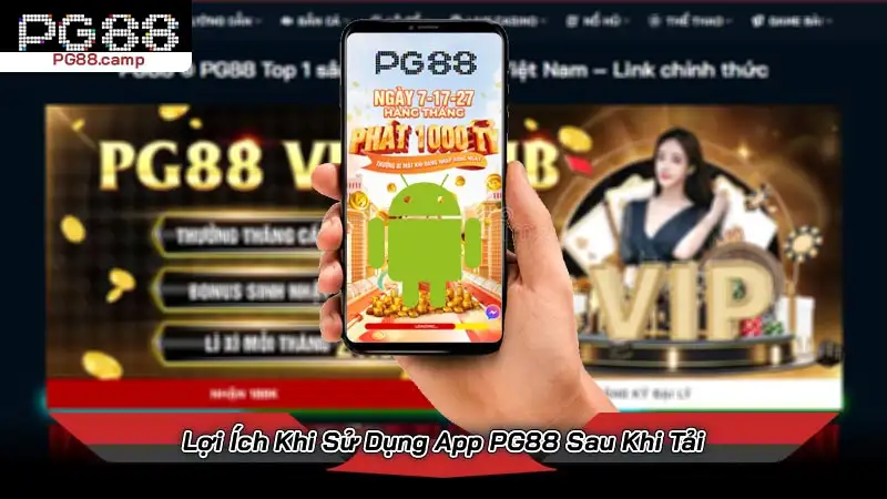 Lợi Ích Khi Sử Dụng App PG88 Sau Khi Tải