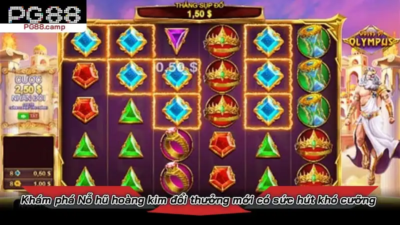 Khám phá Nỗ hũ hoàng kim đổi thưởng mới có sức hút khó cưỡng